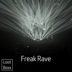LootBoxx - Freak Rave