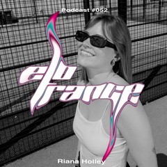 Bounce Off [Riana Holley] - Elotrance Podcast #052