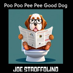 Poo Poo Pee Pee Good Dog