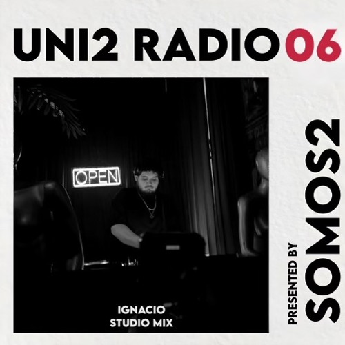 Uni2 Radio 06 - IGNACIO Studio Mix