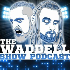 Waddell Show Podcast Ep 43 Season Finale