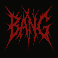 BANG