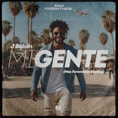 J Balwin - Mi Gente (Max Farenthide Bootleg)