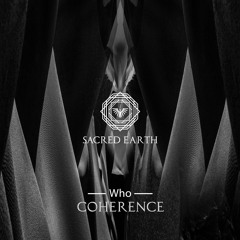 Coherence  - Who (Original Mix) [Sacred Earth]