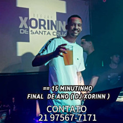 = 15 MINUTINHO FINAL DE ANO ( DJ XORINN ) 2024