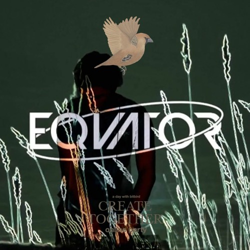 Equator @ Create Together online party (FULL MIX)