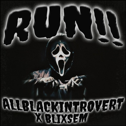 RUN!! FT. BLIX$EM [PROD. SKYLAR ALLEN]