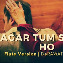 Agar Tum Saath Ho (Flute Version) DeRAWAT Remix | Buy=Download