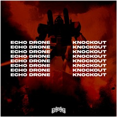 Echo Drone - Knockout