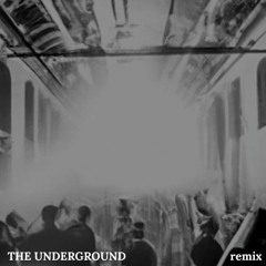 The Underground remix