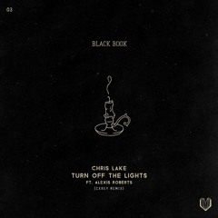 Chris Lake - Turn Off The Lights (feat. Alexis Roberts) [CXREY Remix]