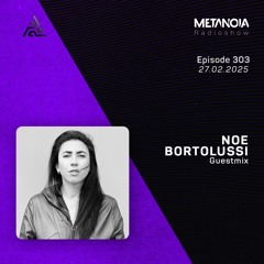 Metanoia pres. Noe Bortolussi [Exclusive Guestmix]