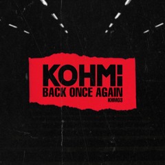 Kohmi - Back Once Again