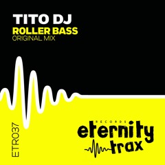 TITO DJ - ROLLER BASS (Original Mix)