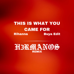 This is what you came for - Rihanna (H3RMANOS remix - Buya edit) **FILTERED**