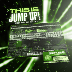 This Is Jump Up! Vol.1 (Serum 2 Presets)