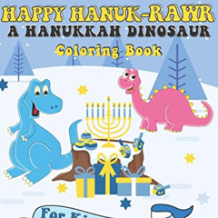 [GET] KINDLE 🗸 Happy Hanuk-rawr A Hanukkah Dinosaur Coloring Book: A Special Holiday