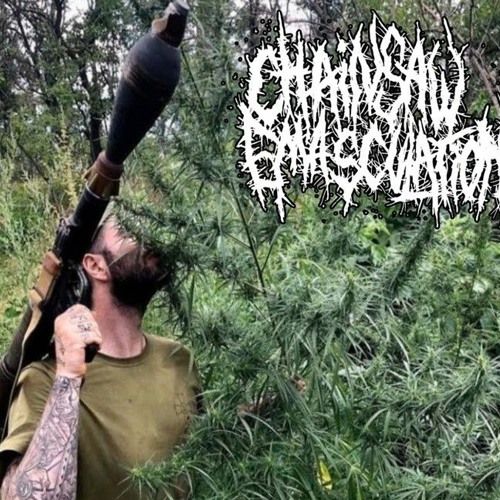 Chainsaw Emasculation - Loc'd Out Smoked Out