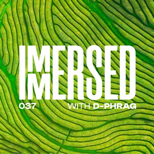 Immersed 037 (22 May 2023)