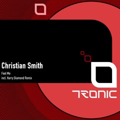 Christian Smith - Feel Me [Tronic]