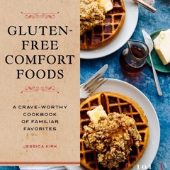 ⚡Read✔[PDF] Gluten-Free Comfort Foods: A Crave-Worthy Cookbook of Familiar Favorites