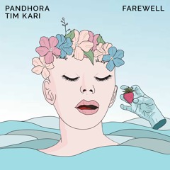 Pandhora, Tim Kari - Farewell