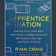 {pdf} 📕 Apprentice Nation: How the "Earn and Learn" Alternative to Higher Education Will Create a
