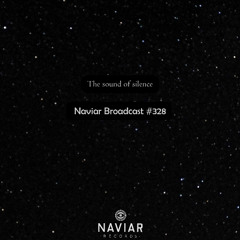 Naviar Broadcast #328 – The sound of silence – Wednesday 17th July 2024