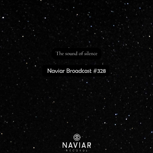 Naviar Broadcast #328 – The sound of silence – Wednesday 17th July 2024