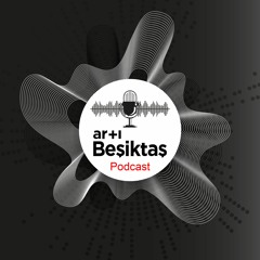 Artı Beşiktaş Podcast - S01E06