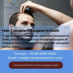 Avail the Benefits of Hair Transplant in Delhi at Chandra Clinic