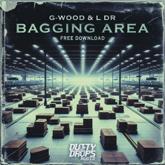 G-WOOD x L Dr - Bagging Area (FREE DOWNLOAD)