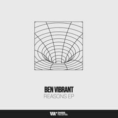 Ben Vibrant - Reasons (Original Mix)