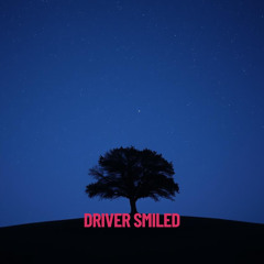Driver Smiled