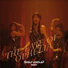 Taylor Swift - The Fate of Ophelia (SoundCup Remix)