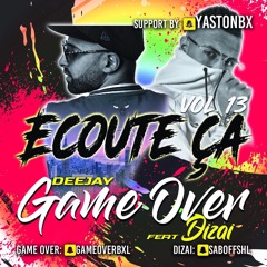 DJ GAME OVER - ECOUTE CA 13 FEAT DIZAI