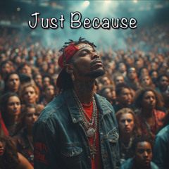 Just because feat. IPG1