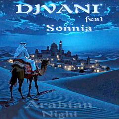 DJVANI feat Sonnia-Arabian Night