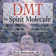 [DOWNLOAD] EPUB 🗃️ DMT: The Spirit Molecule: A Doctor's Revolutionary Research into