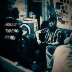 Make Them Run (feat. Zye)