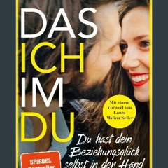 [Ebook] ✨ Das Ich im Du: Du hast dein Beziehungsglück selbst in der Hand | Der Ratgeber für eine g