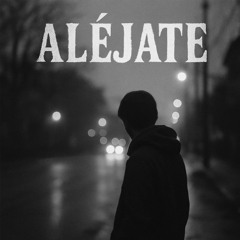 Aléjate