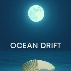 🎵 Ocean Drift
