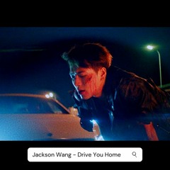 Jackson Wang 'Drive You Home' [NIGHTCORE]