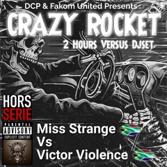 MISS STRANGE VERSUS VICTOR VIOLENCE @ DCP & FAKOM UNITED CRAZY ROCKET ( 2H Djset )