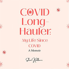 download EBOOK 📋 COVID Long-Hauler: My Life Since COVID by  Salam Kabbani,Salam Kabb