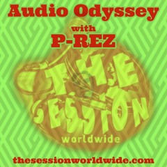 Audio Odyssey with P-REZ (Week 347)