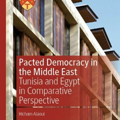 Oxford MEC Booktalk14 Pacted Democracy in Middle East: Tunisia & Egypt in Comparative Perspective