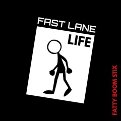 FAST LANE LIFE
