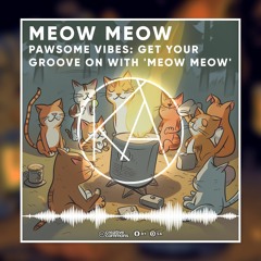Pawsome Vibes: Get Your Groove On with ‘Meow Meow